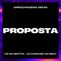 Proposta - CR NO BEAT73 & DJ Cardoso no Beat