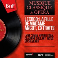 La fille de madame Angot, Act II: Ah ! Je te trouve ! (Scène) - Jésus Etcheverry & Claudine Collart & Lyne Cumia & Jacques Charon & Jésus Etcheverry Orchestra & Jésus Etcheverry Choir