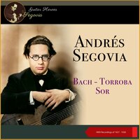 Bach: Cello Suite No. 3 in C Major, BWV 1009: III. Courante (arr. for guitar) - Andrés Segovia & Johann Sebastian Bach