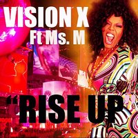 Rise Up - Vision X & Ms. M