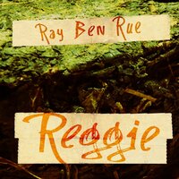 Reggie - Ray Ben Rue