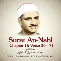 Surat An-Nahl , Chapter 16 Verse 36 - 71 - Sheikh Muhammad Siddiq Al-Minshawi