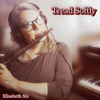 Tread Soflty - Elisabeth Six