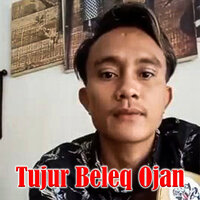 Tujur Beleq Ojan - Sandi Wisnu