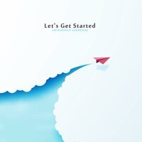 Let's Get Started - Heavenly Garden