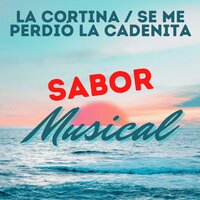 La Cortina / Se Me Perdió la Cadenita - Sabor Musical