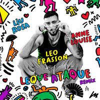 Leque Ataque - Anne Louise & Liu Rosa & Leo Frasson
