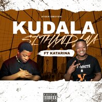 Kudala Sithandana - 8TEEN EMOYENI & Katarina
