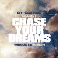 Chase Your Dreams - GT Garza & Cassette Coast