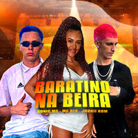 Baratino na Beira - Sonic MC & Jhonii RDM & Mc Bea