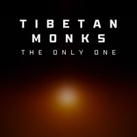 The Only One - Tibetan Monks