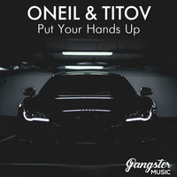 Put Your Hands Up - ONEIL & TITOV