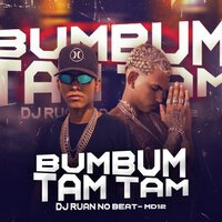 Bumbum Tam Tam - Md12 & DJ Ruan no Beat