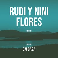 Refugio de soñadores - Rudi y Nini Flores