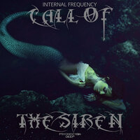 Call Of The Siren - Internal Frequency