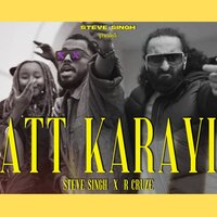 ATT KARAYI - R Cruze & Steve Singh