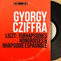 Rhapsodie hongroise No. 8 in F-Sharp Minor, S. 244 No. 8 - Georges Cziffra & Ференц Лист
