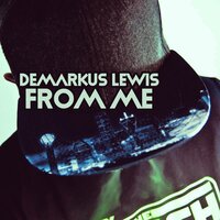 From Me - Demarkus Lewis