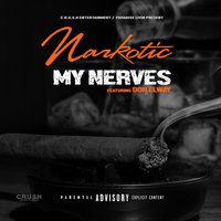 My Nerves - Narkotic & DON ELWAY