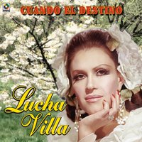Cuando Nadie Te Quiera - Lucha Villa