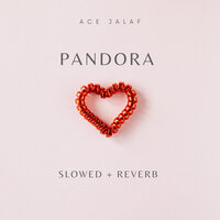 Pandora (Slowed + Reverb) - Ace