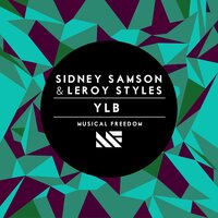YLB - Sidney Samson & Leroy Styles