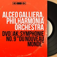 Symphonie No. 9 in E Minor, Op. 95, B. 178 "Du nouveau monde": I. Adagio - Allegro molto - Philharmonia Orchestra & Alceo Galliera & Антонин Дворжак
