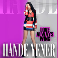 Love Always Wins - Hande Yener