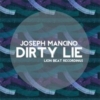 Dirty Lie - Joseph Mancino