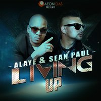 Living Up - Alaye & Sean Paul