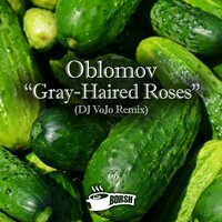 Gray-Haired Roses - Oblomov