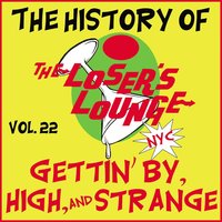 Gettin' by, High, and Strange - Loser's Lounge & Chris Anderson