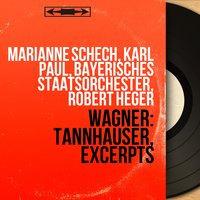 Tannhäuser, Act III, Scene 1: Elisabeth's Prayer. "Allmächt'ge Jungfrau, hör mein Flehen!" (Elisabeth) - Bayerisches Staatsorchester & Robert Heger & Marianne Schech & Рихард Вагнер