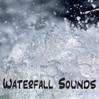 Waterfall Sounds - Zen Water - Waterfall Sounds & Rivers and Streams & Wonderful Escape