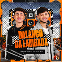 Balanço Da Lambada - João Pedro e Fellipe