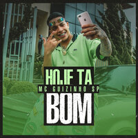 Hoje Ta Bom - MC Guizinho SP