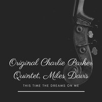 My Old Flame - Miles Davis & Original Charlie Parker Quintet