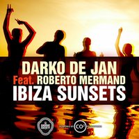 Ibiza Sunsets - Darko De Jan & Roberto Mermand