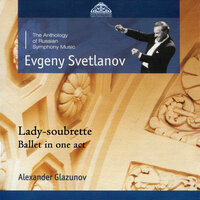 Lady-soubrette, Op. 61 "(Watteau’s Pastorale) on plot of Marius Petipa": Grand waltz - The State Academic Symphony Orchestra & Евгений Светланов & Александр Константинович Глазунов