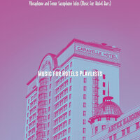 Luxurious Luxury Hotels - Music for Hotels Playlists