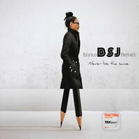 Never Be The Same - Enrico BSJ Ferrari