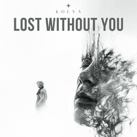 Lost Without You - Kolya