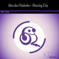 Dancing City - Alex Dee Gladenko