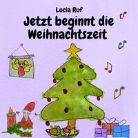 Weihnachtszeit, Weihnachtszeit - Lucia Ruf & Stephen Janetzko & Philipp Fux