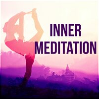 Inner Meditation - Yoga Meditation Music Set