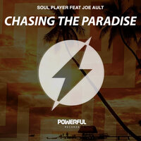Chasing The Paradise - Soul Player & Joe Ault