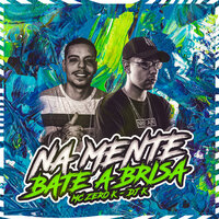 Na Mente Bate a Brisa - MC ZERO K & DJ K
