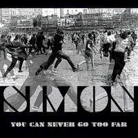 You Can Never Go Too Far - Simon