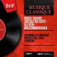 Sigurd Jorsalfar Suite, Op. 56: No. 2, Borghild's Dream - Cincinnati Symphony Orchestra & Thor Johnson & Cincinnati Symphony Orchestra, Thor Johnson & Эдвард Григ