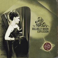She Kicked Me to the Curb - The Hillbilly Moon Explosion